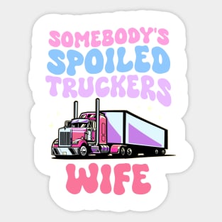 Somebody's Spoiled Truckers Wife Driver Vintage Design Sticker
